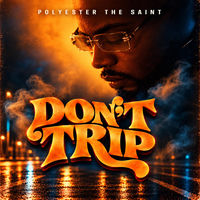 Polyester the Saint "Don't Trip"