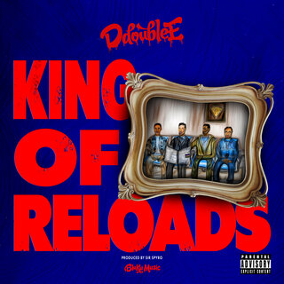 D Double E & Sir Spyro "King Of Reloads"