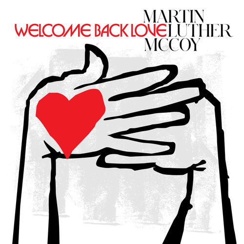 Martin Luther McCoy "Welcome Back Love"