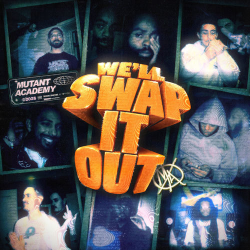 Mutant Academy "We'll Swap It Out Vol. 1"