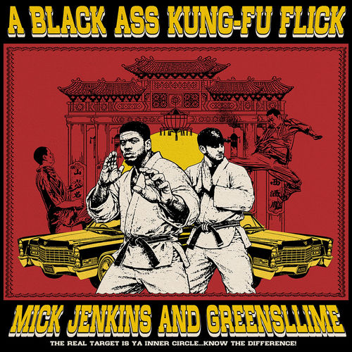 Mick Jenkins & Greensllime "BLACK ASS KUNG FU FLICK"
