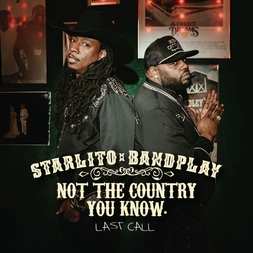 Starlito & Bandplay "Not the Country You Know: Last Call"