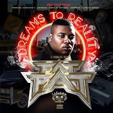 Fat Pat "Dreams to Reality: A Tribute to Fat Pat"