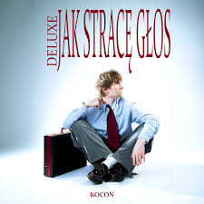 Kocon - Jak stracę głos (Deluxe)