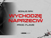 Bonus RPK - WYCHODZĘ NAPRZECIW // Prod. Flame