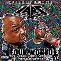 L.A.R.S. "Foul World"
